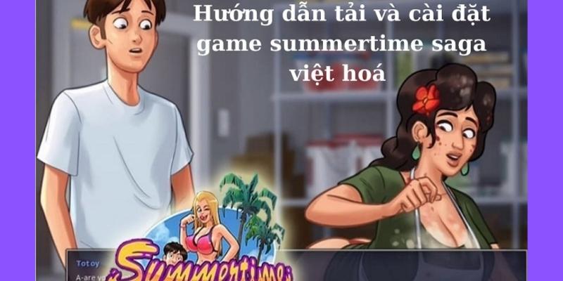 Instructions on how to install Summertime Saga Viet Hoa Android