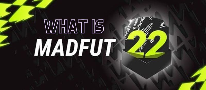 What is MAD FUT 22?